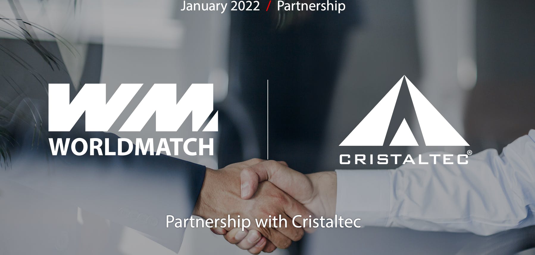 WorldMatch e Cristaltec rafforzano la propria collaborazione