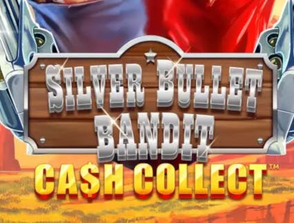 silver bullet bandit cash collect