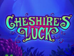 Cheshire’s Luck